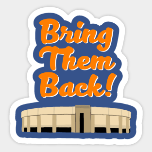 Bring Them Back! - Nassau Coliseum Sticker